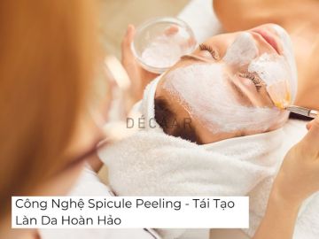 #Công Nghệ Spicule Peeling - Tái Tạo Làn Da Hoàn Hảo