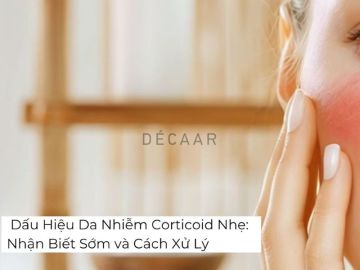 Dấu Hiệu Da Nhiễm Corticoid Nhẹ: Nhận Biết Sớm và Cách Xử Lý
