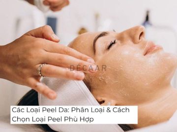 #Các Loại Peel Da: Phân Loại & Cách Chọn Loại Peel Phù Hợp