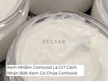 Kem Nhiễm Corticoid Là Gì? Cách Nhận Biết Kem Có Chứa Corticoid