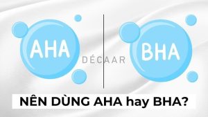 #Nên Dùng AHA Hay BHA: Đâu Là Lựa Trọn Thông Minh Cho Làn Da