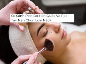 #So Sánh Peel Da Hàn Quốc Và Peel Tảo Nên Chọn Loại Nào?